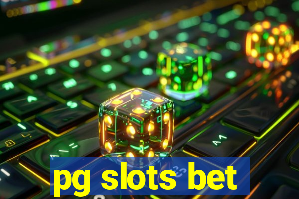 pg slots bet